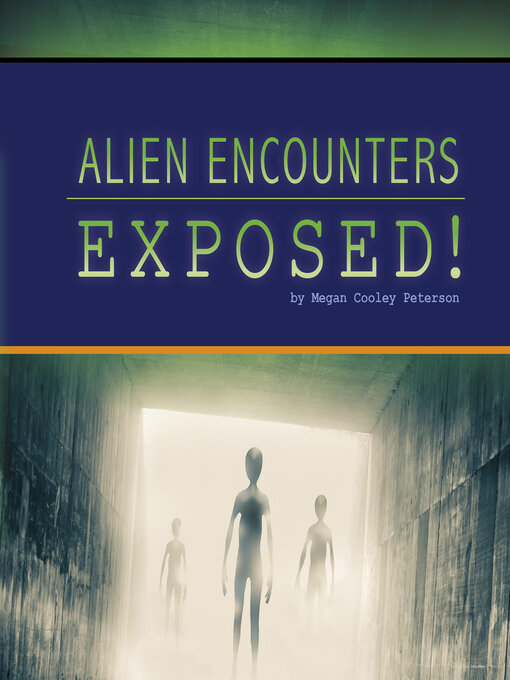 Title details for Alien Encounters Exposed! by Megan Cooley Peterson - Available